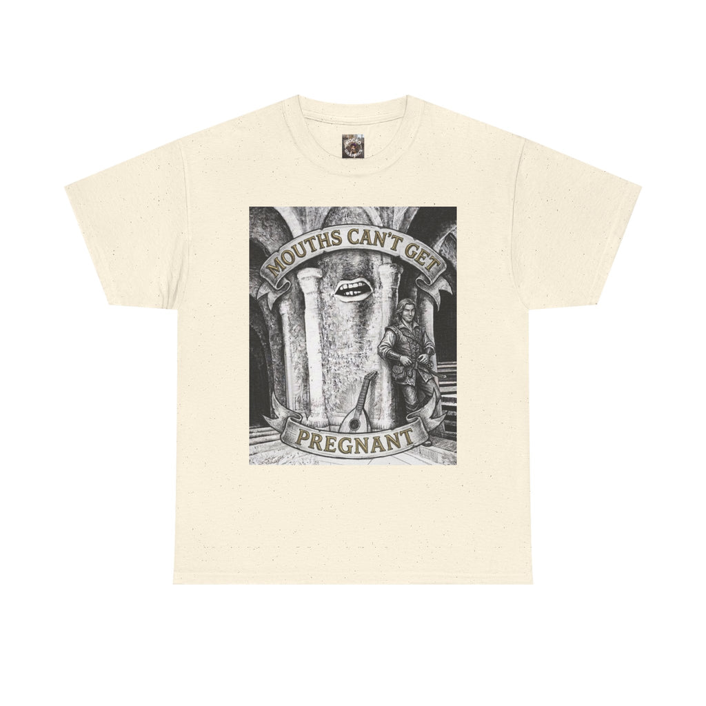 Mouths Can't Get Pregnant T-Shirt — Medieval Fantasy Dark Humor Graphic Tee