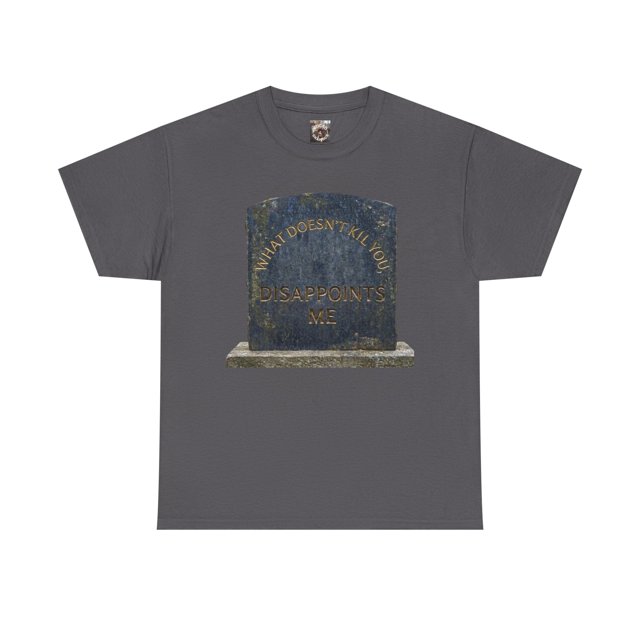 Tombstone Graphic T-Shirt — Dark Humor Deadpan Funny Tee