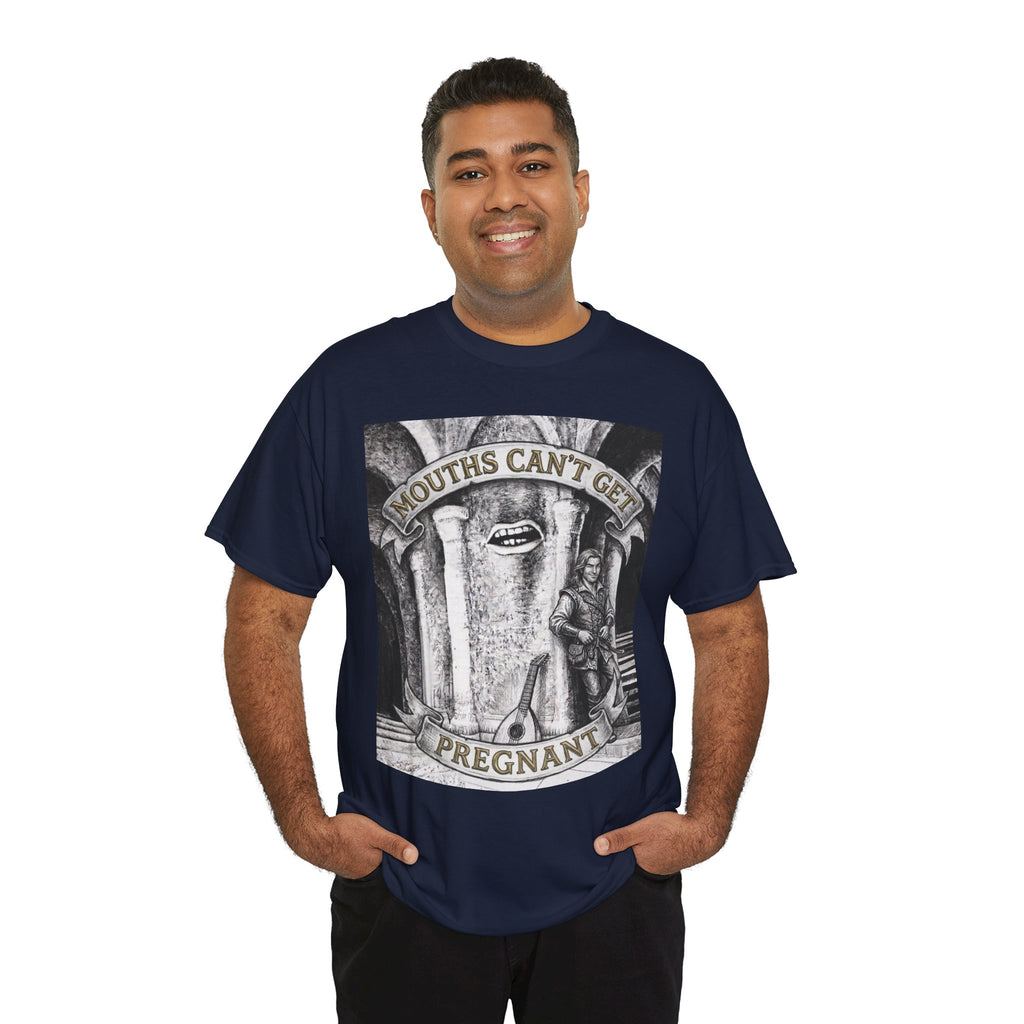Mouths Can't Get Pregnant T-Shirt — Medieval Fantasy Dark Humor Graphic Tee