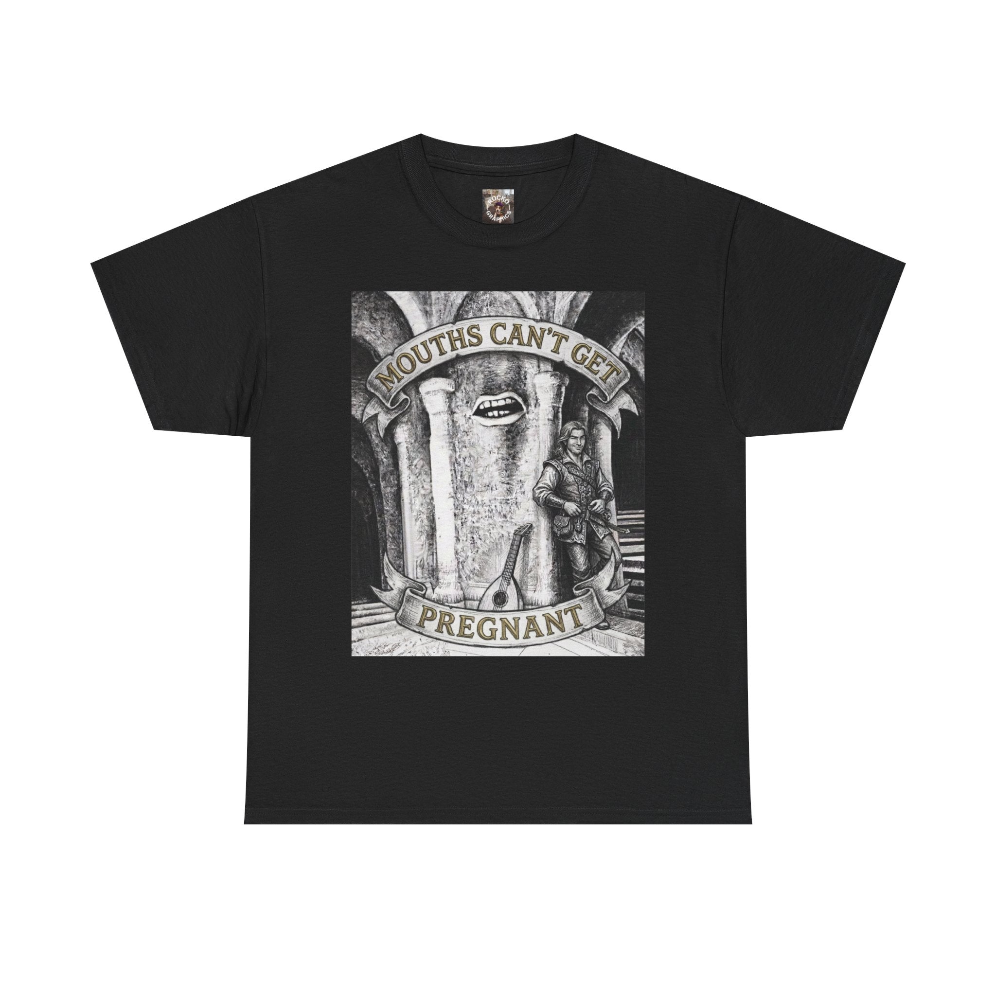 Mouths Can't Get Pregnant T-Shirt — Medieval Fantasy Dark Humor Graphic Tee